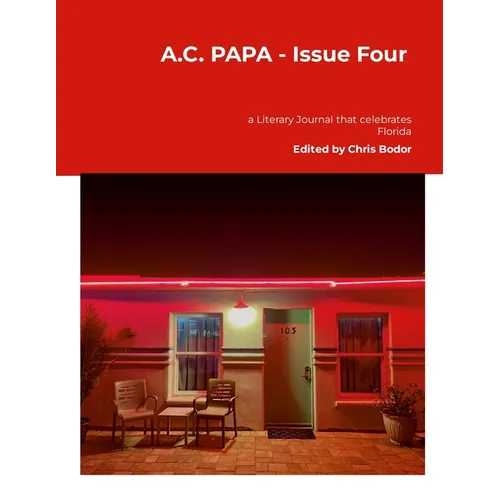 A.C. PAPA - Issue Four: a Literary Journal that Celebrates Florida