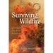 Surviving Wildfire: Get Prepared, Stay Alive, Rebuild Your Life (a Handbook for Homeowners)