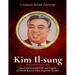 Kim Il-sung: The Controversial Life and Legacy of North Korea's First Supreme Leader