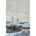 Pig Fat Soup