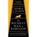 The Richest Man in Babylon: The Success Secrets of the Ancients--The Most Inspiring Book on Wealth Ever Written