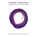 Nurse Coaching: Integrative Approaches for Health and Wellbeing