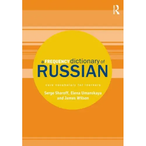 A Frequency Dictionary of Russian: Core Vocabulary for Learners