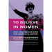 To Believe in Women: What Lesbians Have Done for America - A History