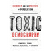Toxic Demography: Ideology and the Politics of Population