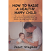 How to Raise a Healthy Happy Child