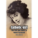 Catholic Girl: The Life and Times of Mabel Normand