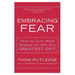 Embracing Fear: How to Turn What Scares Us Into Our Greatest Gift