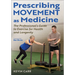 Prescribing Movement as Medicine: The Professional's Guide to Exercise for Health and Longevity
