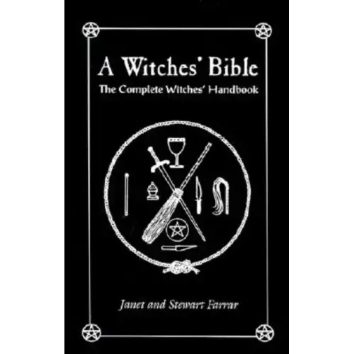 A Witches' Bible: The Complete Witches' Handbook
