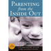 Parenting from the Inside Out: How a Deeper Self-Understanding Can Help You Raise Children Who Thrive: 10th Anniversary Edition