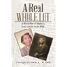 A Real Whole Lot: A World War Ii Soldier's Love Letters to His Wife