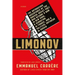 Limonov: The Outrageous Adventures of the Radical Soviet Poet Who Became a Bum in New York, a Sensation in France, and a Political Antihero in Russia