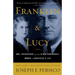 Franklin and Lucy: Mrs. Rutherfurd and the Other Remarkable Women in Roosevelt's Life