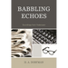 Babbling Echoes: Soundings from Yesteryear