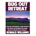 Bug Out Retreat: A Step-By-Step Beginner's Guide On How To Find, Build, and Stockpile The Perfect Retreat To Bug Out To In A Disaster