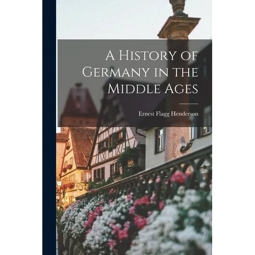 A History of Germany in the Middle Ages