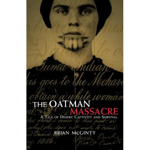 The Oatman Massacre: A Tale of Desert Captivity and Survival