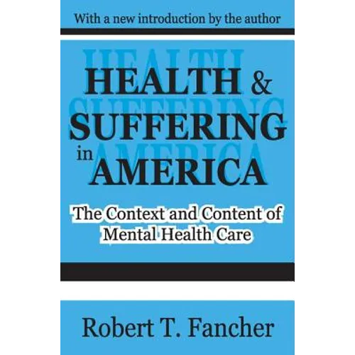 Health and Suffering in America: The Context and Content of Mental Health Care
