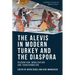 The Alevis in Modern Turkey and the Diaspora: Recognition, Mobilisation and Transformation