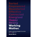 Working Mother: Simple Coaching Strategies for Success at Work and Home