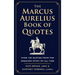The Marcus Aurelius Book of Quotes: Over 150 Quotes from the Greatest Stoic of All Time