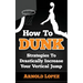 How To Dunk: Strategies To Drastically Increase Your Vertical Jump