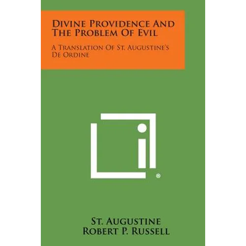 Divine Providence and the Problem of Evil: A Translation of St. Augustine's de Ordine