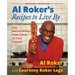 Al Roker's Recipes to Live by: Easy, Memory-Making Family Dishes for Every Occasion
