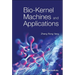 Bio-Kernel Machines and Applications