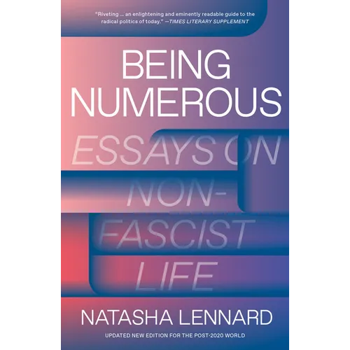 Being Numerous: Essays on Non-Fascist Life