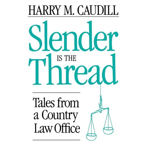 Slender Is the Thread: Tales from a Country Law Office