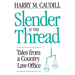 Slender Is the Thread: Tales from a Country Law Office