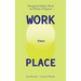 WORK Then PLACE: Navigating Modern Work & Where it Happens
