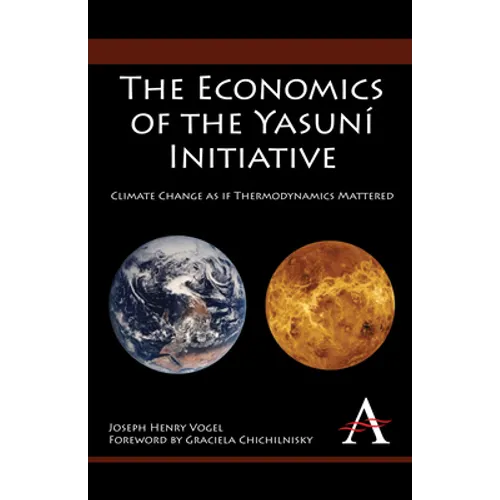 The Economics of the Yasuní Initiative: Climate Change as If Thermodynamics Mattered