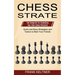 Chess Strategy: Quick and Easy Strategies and Tactics to Beat Your Friends (The Blueprint for Unlocking Your Own Chess Potential)
