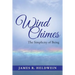 Wind Chimes: The Simplicity of Being
