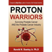 Proton Warriors: Surviving Prostate Cancer AND the Prostate Cancer Industry