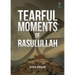 Tearful Moments of Rasulullah