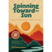 Spinning Toward the Sun: Essays on Writing, Resilience, & the Creative Life
