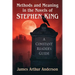 Methods and Meaning in the Novels of Stephen King: A Constant Reader's Guide