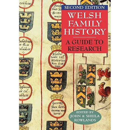 Welsh Family History: A Guide to Research. Second Edition
