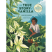 The True Story of Vanilla: How Edmond Albius Made History