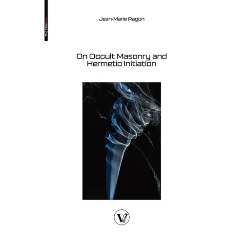 On Occult Masonry and Hermetic Initiation