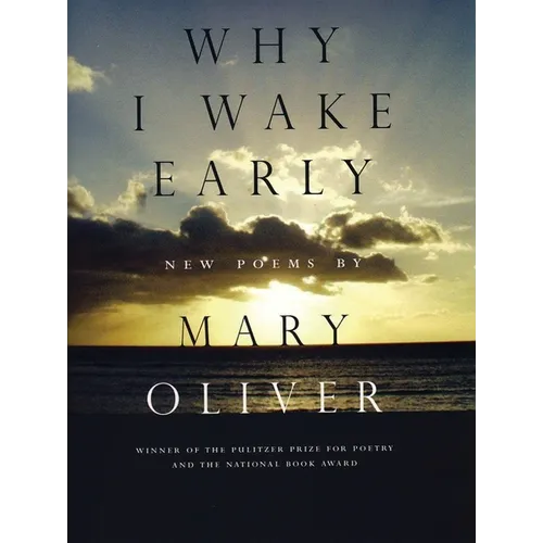 Why I Wake Early: Poems