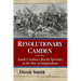 Revolutionary Camden: South Carolina's Bloody Epicenter in the War of Independence