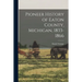 Pioneer History of Eaton County, Michigan, 1833-1866