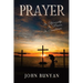 Prayer: Its Necessity, Its Power, Its Conditions