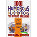 1001 Humorous Illustrations for Public Speaking: Fresh, Timely, and Compelling Illustrations for Preachers, Teachers, and Speakers