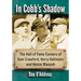 In Cobb's Shadow: The Hall of Fame Careers of Sam Crawford, Harry Heilmann and Heinie Manush